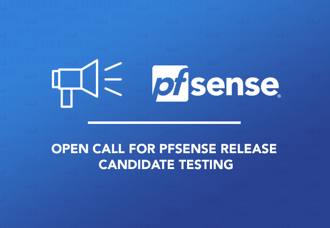 Open Call for Testing for pfSense Plus and pfSense CE Release Candidates