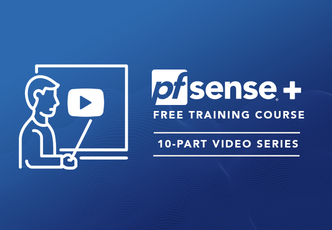 Netgate Offers Self-Paced, Online Training & Certification for pfSense® Plus