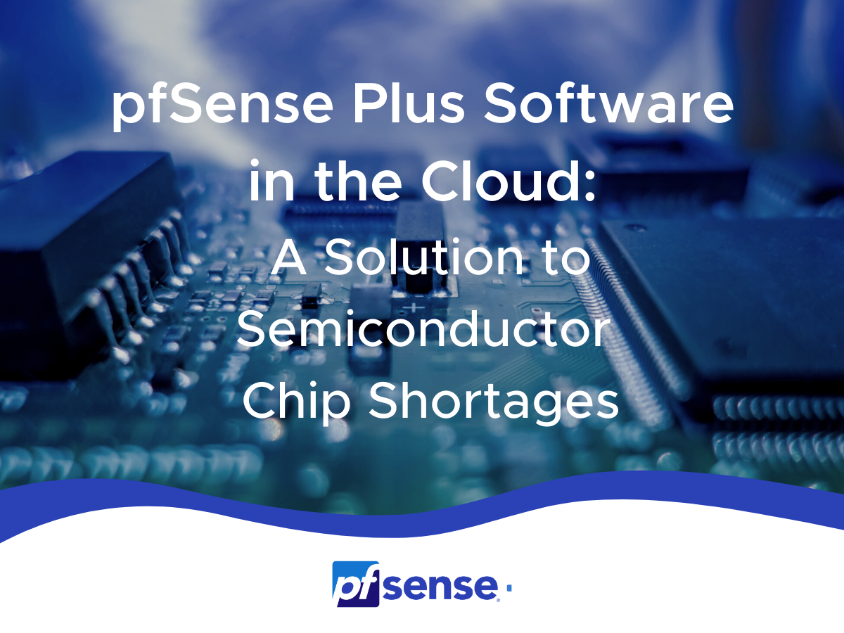 pfSense Plus Software in the Cloud: A Solution to Chip Shortages