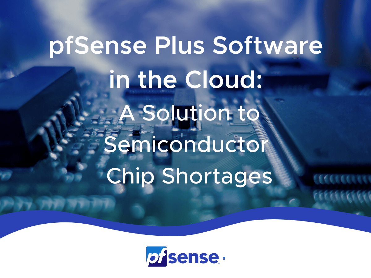 pfSense Plus Software in the Cloud: A Solution to Chip Shortages